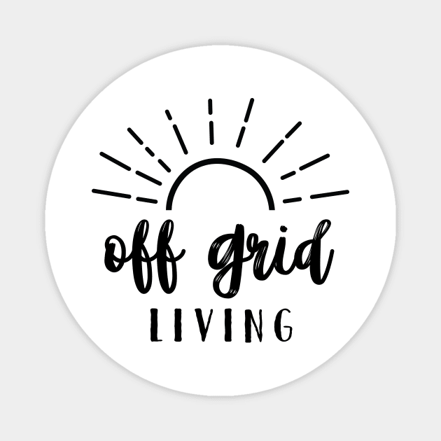 OFF GRID LIVING Magnet by TRUSTITI